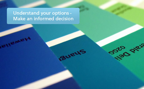 Understand your options - Make an informed decision